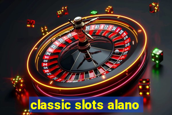 classic slots alano